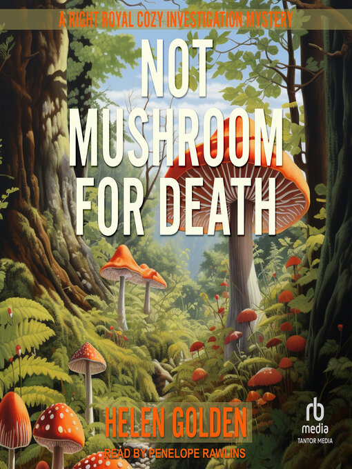 Title details for Not Mushroom For Death by Helen Golden - Available